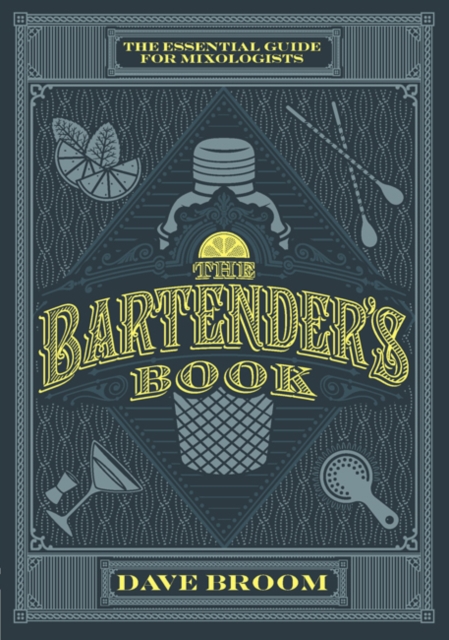 The Bartender's Book : The Essential Guide for Mixologists, Hardback Book