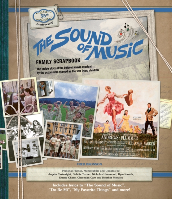 The Sound of Music Family Scrapbook : The Inside Story of the Beloved Movie Musical, Hardback Book