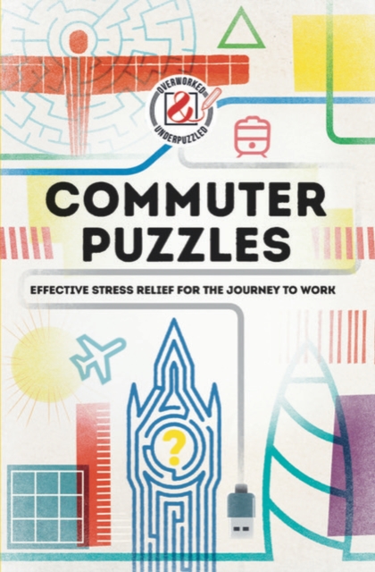 Commuter Puzzles : Even the journey to work can be puzzling!, Paperback / softback Book