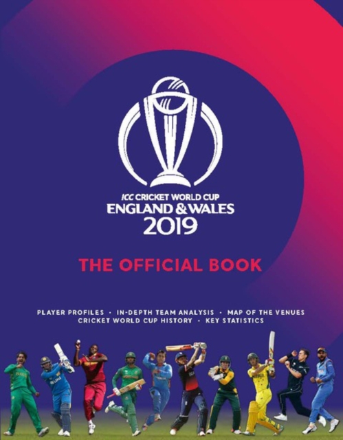 ICC Cricket World Cup England & Wales 2019 : The Official Book, Paperback / softback Book