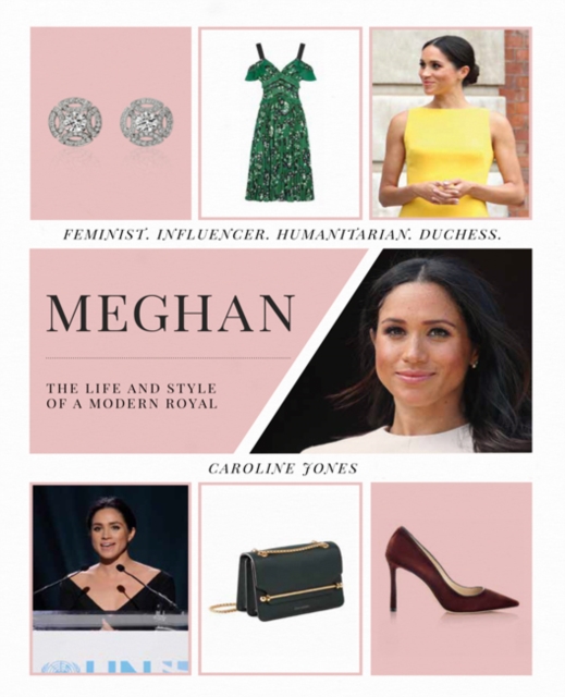 Meghan : The Life and Style of a Modern Royal, Hardback Book