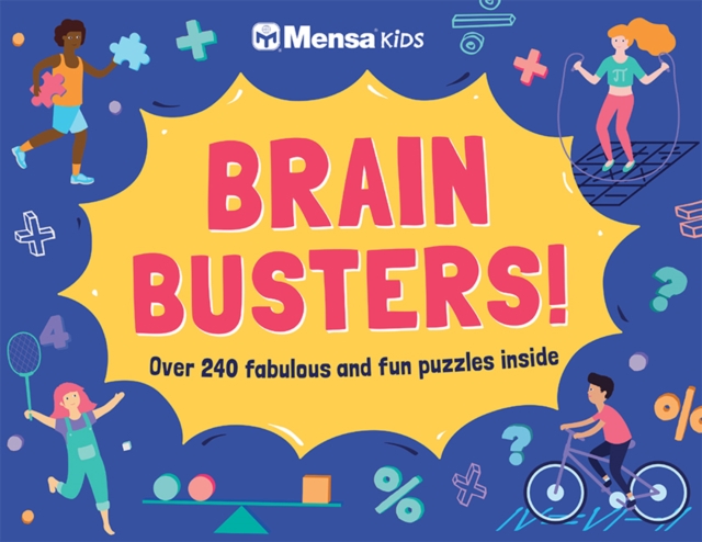 Mensa Kids - Brain Busters! : Over 240 perplexing puzzles inside, Paperback / softback Book