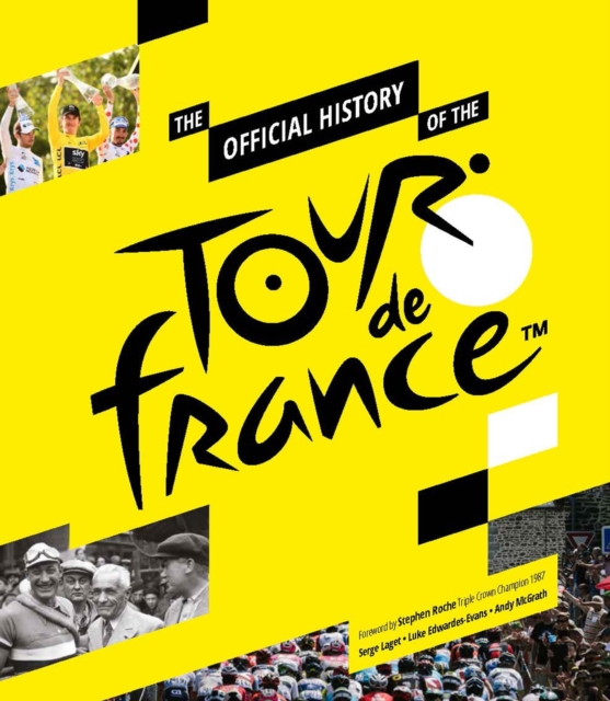 The Official History of The Tour De France : The Official History, Hardback Book