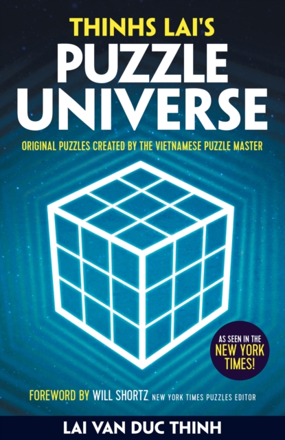 Thinh Lai's Puzzle Universe : Original Puzzles Created by the Vietnamese Puzzle Master, Paperback / softback Book