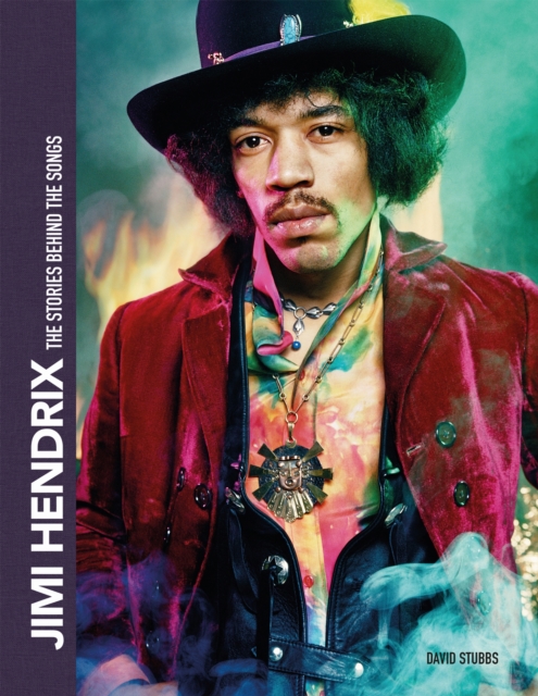 Jimi Hendrix : The Stories Behind the Songs, Hardback Book