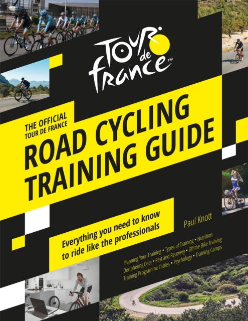 The Official Tour de France Road Cycling Training Guide, Hardback Book