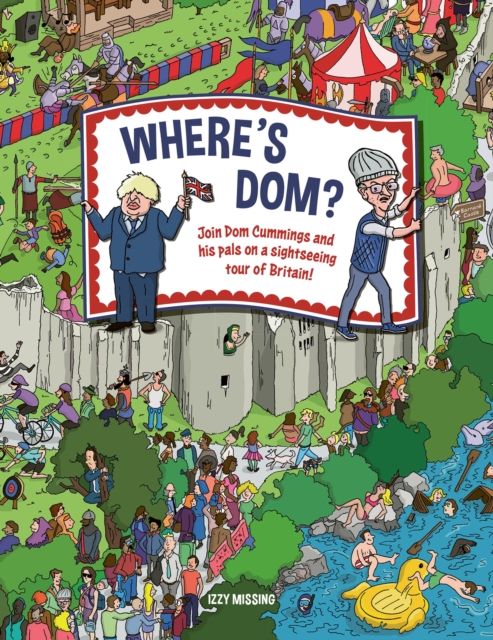 Where's Dom? : Join Dom Cummings on a sightseeing tour of Britain, Hardback Book