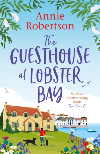 The Guesthouse at Lobster Bay : A gorgeous, uplifting romantic comedy, perfect for beating the autumn blues, Paperback / softback Book