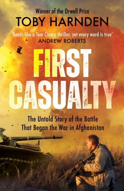First Casualty : The Untold Story of the Battle That Began the War in Afghanistan, EPUB eBook