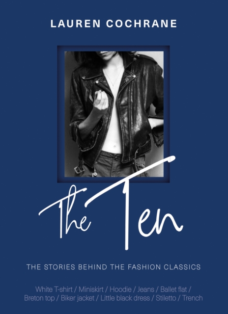 The Ten : The stories behind the fashion classics, EPUB eBook