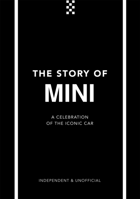 The Story of Mini : A Tribute to the Iconic Car, EPUB eBook