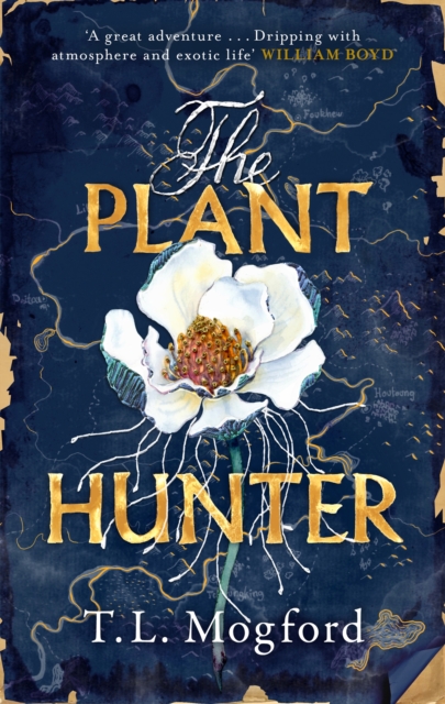 The Plant Hunter : 'A great adventure' William Boyd, Hardback Book