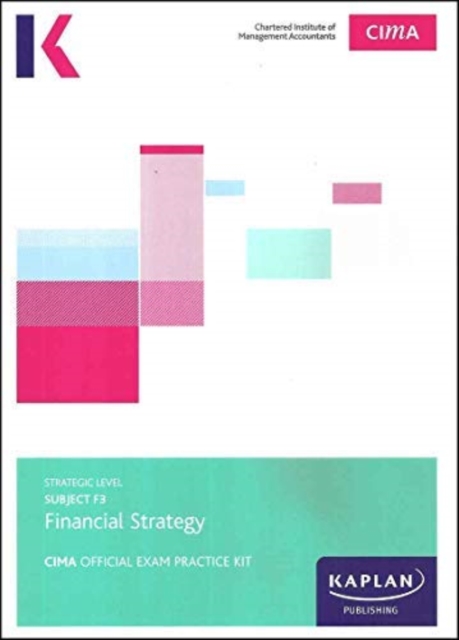F3 FINANCIAL STRATEGY - EXAM PRACTICE KIT, Paperback / softback Book