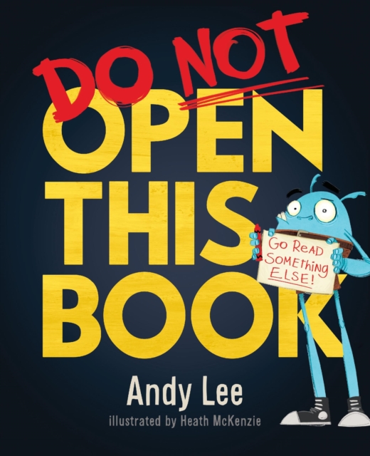 Do Not Open This Book : A ridiculously funny story for kids, big and small!, Paperback / softback Book