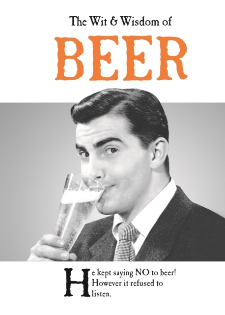 The Wit and Wisdom of Beer, Hardback Book