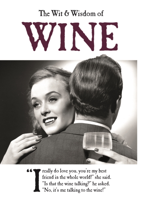 The Wit and Wisdom of Wine, Hardback Book