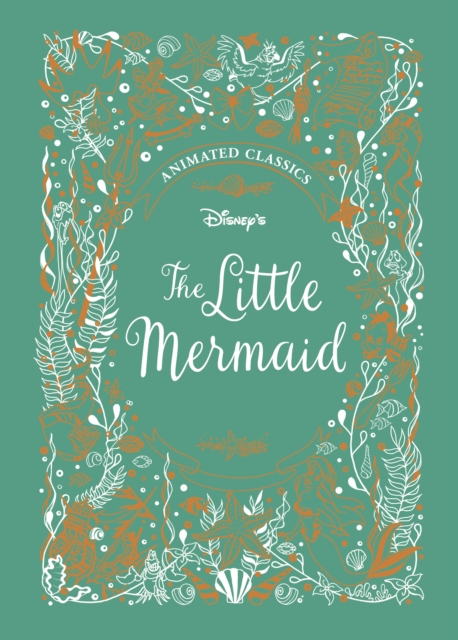 The Little Mermaid (Disney Animated Classics) : A deluxe gift book of the classic film - collect them all!, Hardback Book