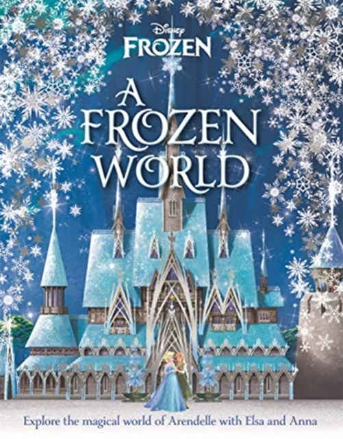Disney: A Frozen World, Hardback Book