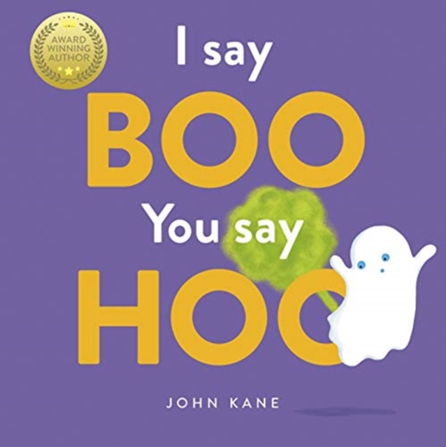 I Say Boo, You say Hoo : an interactive Halloween picture book!, Paperback / softback Book