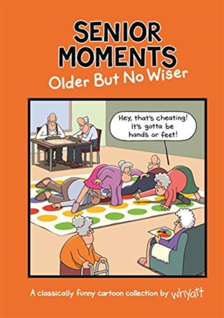 Senior Moments: Older but no wiser, Hardback Book