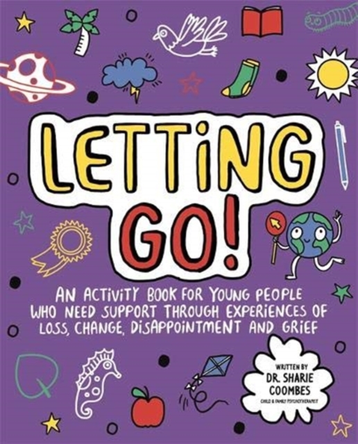 Letting Go! Mindful Kids : An activity book for children who need support through experiences of loss, change, disappointment and grief, Paperback / softback Book