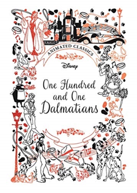 One Hundred and One Dalmatians (Disney Animated Classics) : A deluxe gift book of the classic film - collect them all!, Hardback Book