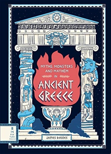Myths, Monsters and Mayhem in Ancient Greece, Hardback Book