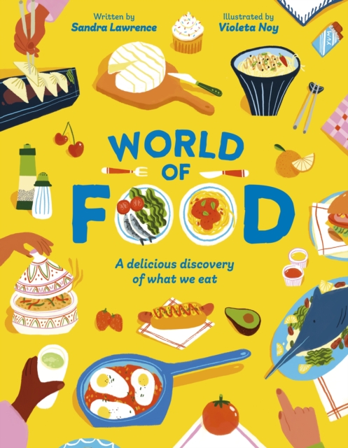 World of Food : A delicious discovery of the foods we eat, Hardback Book