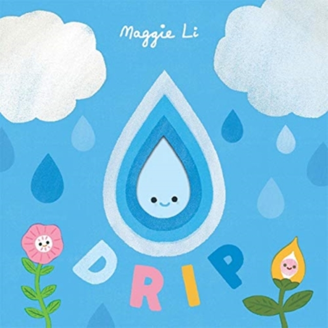 Little Life Cycles: Drip, Board book Book