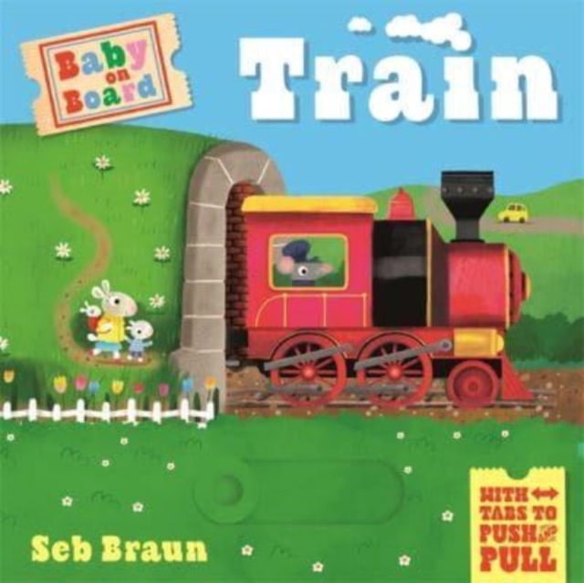 Baby on Board: Train : A Push, Pull, Slide Tab Book, Board book Book