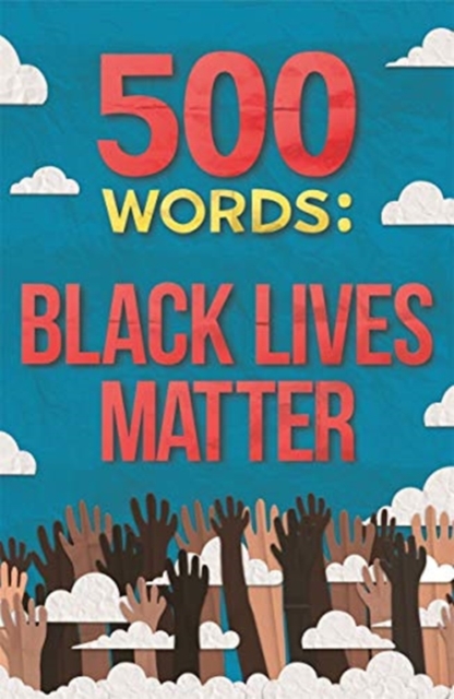 500 Words: Black Lives Matter, Paperback / softback Book