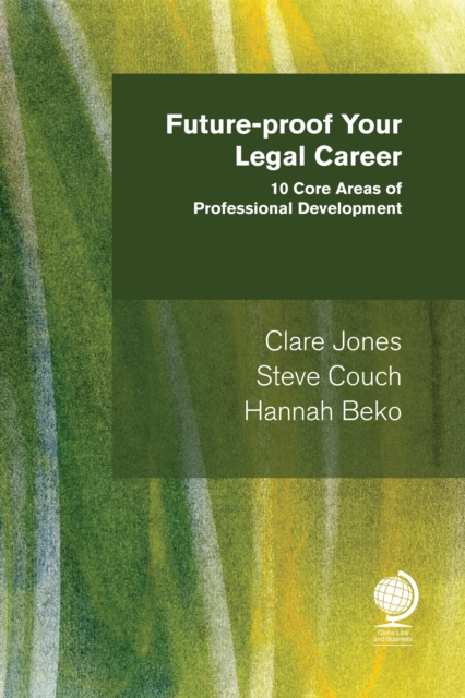 Future-proof Your Legal Career : 10 Core Areas of Professional Development, EPUB eBook