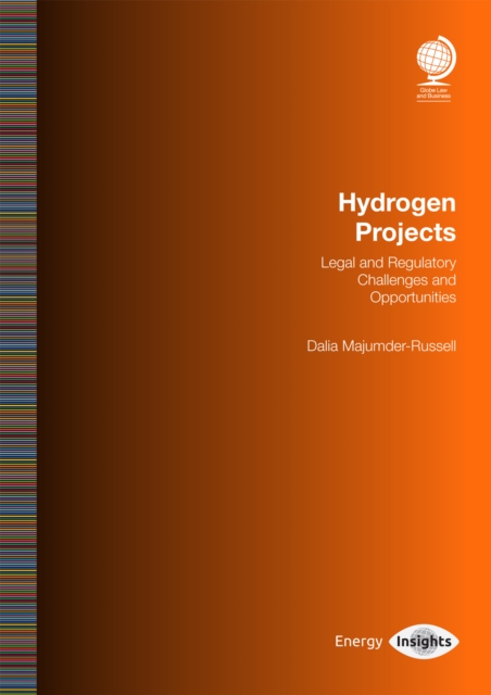 Hydrogen Projects : Legal and Regulatory Challenges and Opportunities, Paperback / softback Book