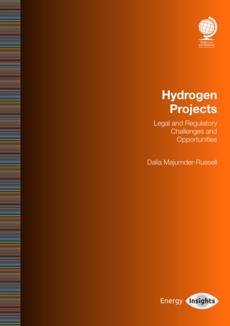 Hydrogen Projects : Legal and Regulatory Challenges and Opportunities, EPUB eBook