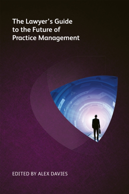 The Lawyer's Guide to the Future of Practice Management, EPUB eBook