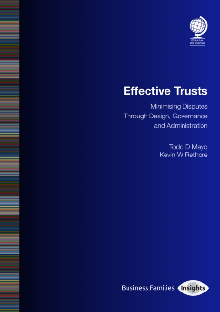 Effective Trusts : Minimising Disputes Through Design, Governance and Administration, Paperback / softback Book