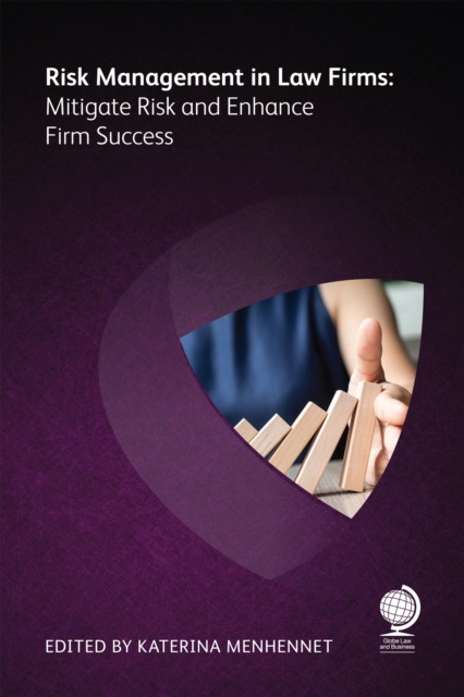 Risk Management in Law Firms : Mitigate Risk and Enhance Firm Success, EPUB eBook