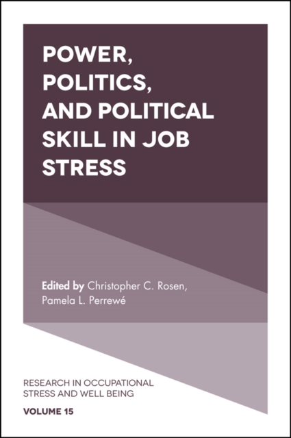 Power, Politics, and Political Skill in Job Stress, Hardback Book