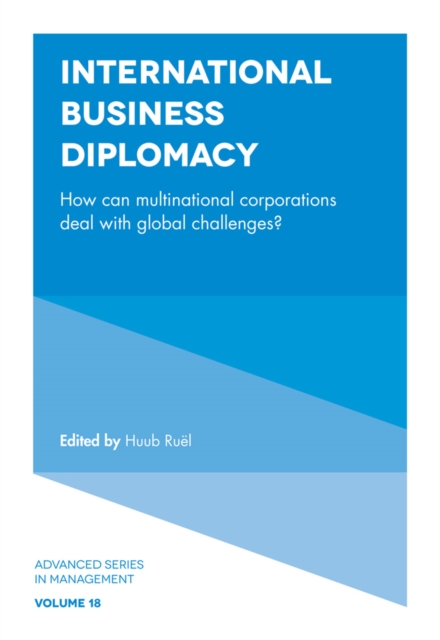 International Business Diplomacy : How can Multinational Corporations Deal with Global Challenges?, Hardback Book