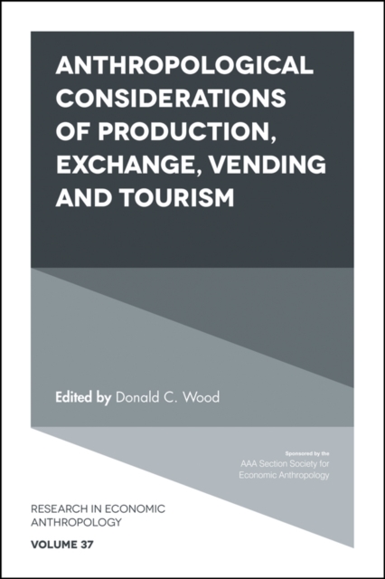 Anthropological Considerations of Production, Exchange, Vending and Tourism, Hardback Book