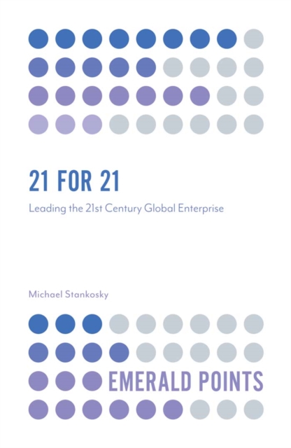 21 for 21 : Leading the 21st Century Global Enterprise, EPUB eBook