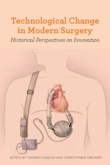 Technological Change in Modern Surgery : Historical Perspectives on Innovation, EPUB eBook