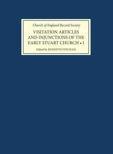 Visitation Articles and Injunctions of the Early Stuart Church: I. 1603-25, PDF eBook