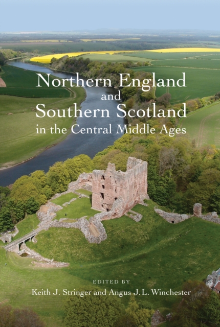 Northern England and Southern Scotland in the Central Middle Ages, PDF eBook