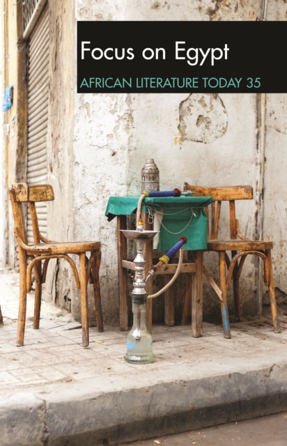 ALT 35: Focus on Egypt : African Literature Today, PDF eBook