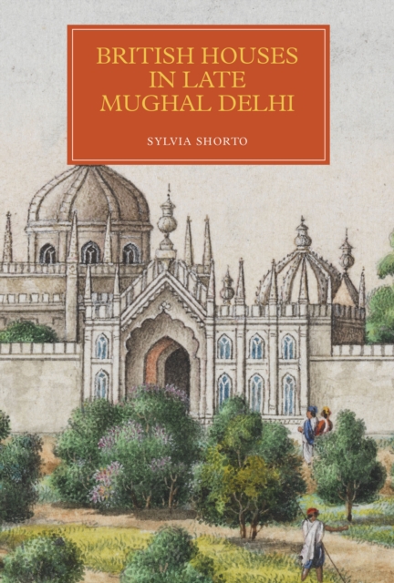 British Houses in Late Mughal Delhi, PDF eBook