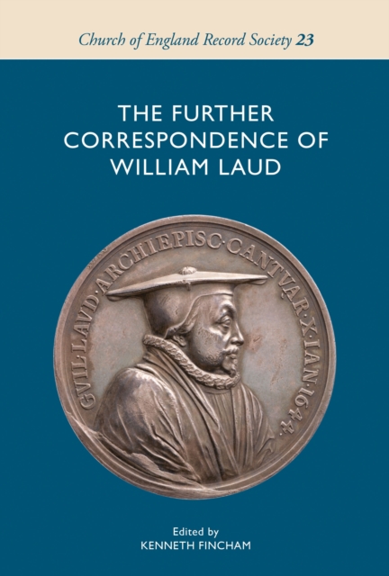 The Further Correspondence of William Laud, PDF eBook