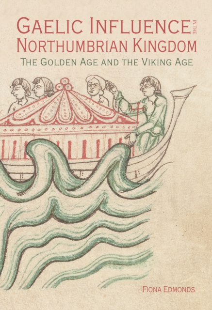 Gaelic Influence in the Northumbrian Kingdom : The Golden Age and the Viking Age, PDF eBook