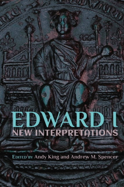 Edward I: New Interpretations, PDF eBook