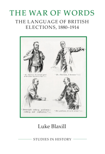 The War of Words : The Language of British Elections, 1880-1914, PDF eBook